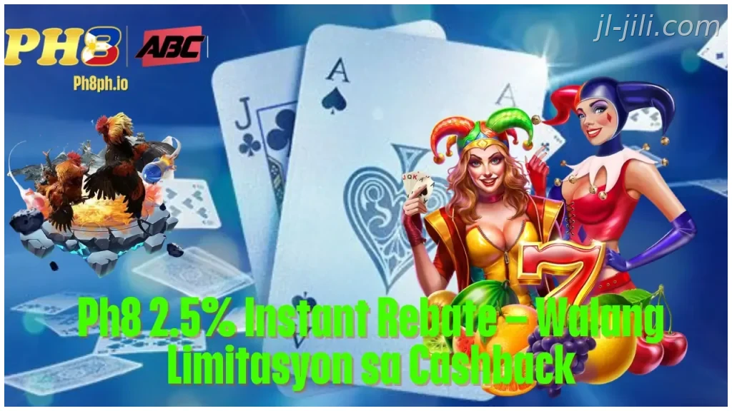 JILI Instant Rebate Walang Limitasyon sa Cashback