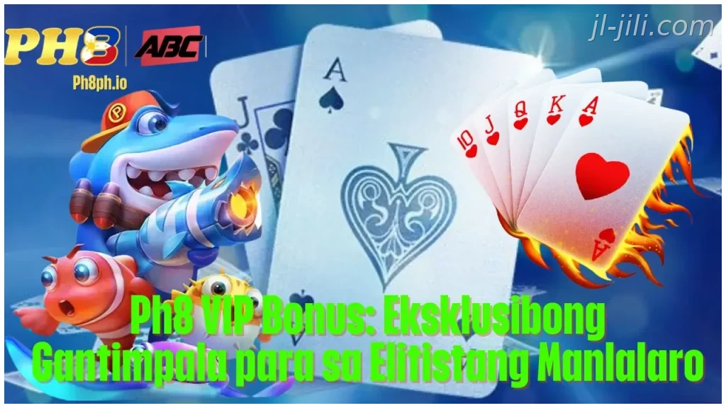 JILI VIP Bonus Eksklusibong Gantimpala para sa Elitistang Manlalaro