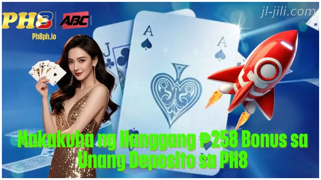 Makakuha ng Hanggang 258 Bonus sa Unang Deposito sa JILI