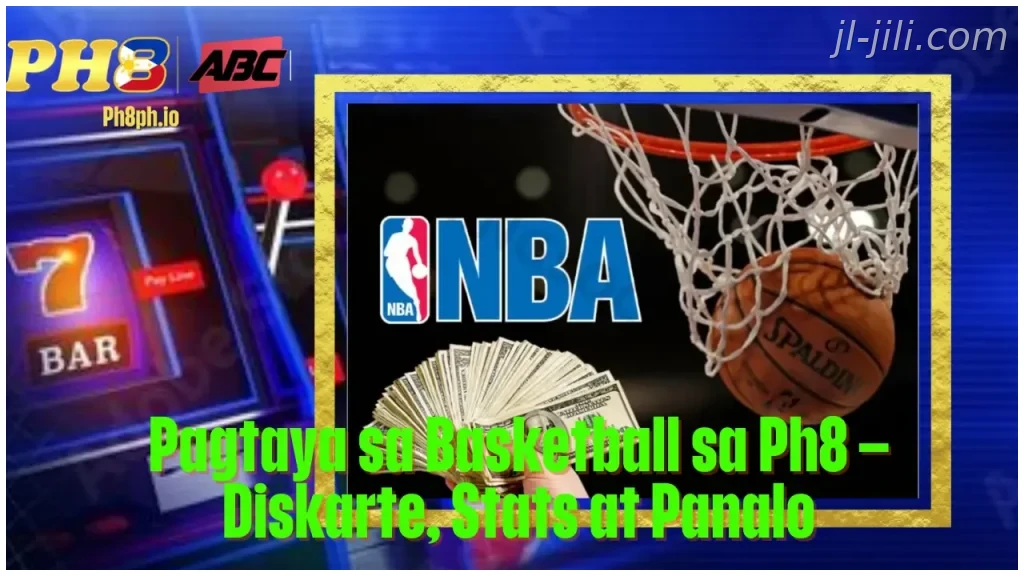 Pagtaya sa Basketball sa JILI Diskarte Stats at Panalo