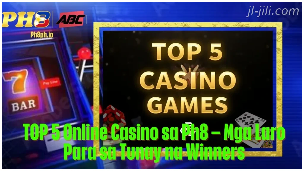 TOP 5 Online Casino sa JILI Mga Laro Para sa Tunay na Winners