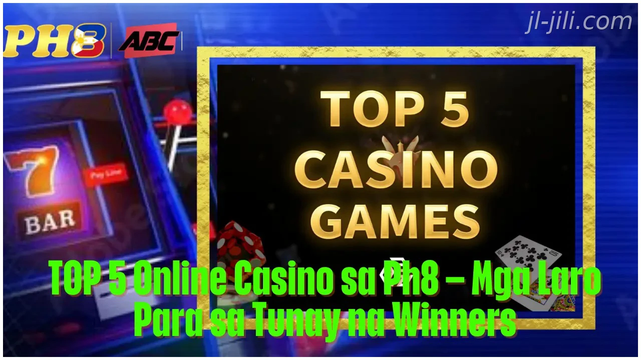 TOP 5 Online Casino sa JILI Mga Laro Para sa Tunay na Winners